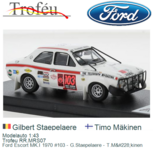 Modelauto 1:43 | Trofeu RR.MRS07 | Ford Escort MK.I 1970 #103 - G.Staepelaere - T.M&amp;#228;kinen