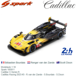 Modelauto 1:18 | Spark 18S911 | Cadillac V-Series R | Cadillac-Racing 2023 #3 - R.van der Zande - S.Bourdais - S.Dixon