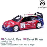 Modelauto 1:43 | Altaya ISSU003 | Citro&euml;n Xsara 2003 #17 - C.Mc Rae - D.Ringer