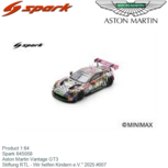 Product 1:64 | Spark 64S058 | Aston Martin Vantage GT3 | Stiftung RTL - Wir helfen Kindern e.V.&quot; 2025 #007