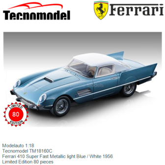Modelauto 1:18 | Tecnomodel TM18160C | Ferrari 410 Super Fast Metallic light Blue / White 1956