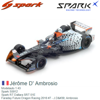Modelauto 1:43 | Spark S5912 | Spark RT Dallara SRT 01E | Faraday Future Dragon Racing 2016 #7 - J.D&amp;#39; Ambrosio