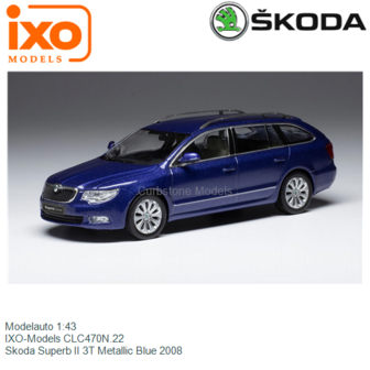 Modelauto 1:43 | IXO-Models CLC470N.22 | Skoda Superb II 3T Metallic Blue 2008