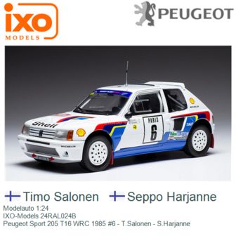 Modelauto 1:24 | IXO-Models 24RAL024B | Peugeot Sport 205 T16 WRC 1985 #6 - T.Salonen - S.Harjanne