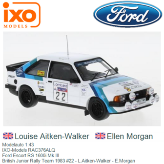 Modelauto 1:43 | IXO-Models RAC376ALQ | Ford Escort RS 1600i Mk.III | British Junior Rally Team 1983 #22 - L.Aitken-Walker - E.