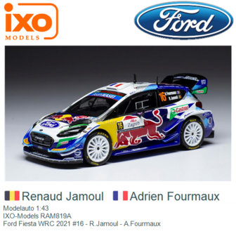 Modelauto 1:43 | IXO-Models RAM819A | Ford Fiesta WRC 2021 #16 - R.Jamoul - A.Fourmaux