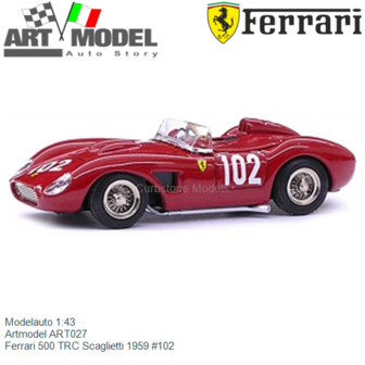 Modelauto 1:43 | Artmodel ART027 | Ferrari 500 TRC Scaglietti 1959 #102