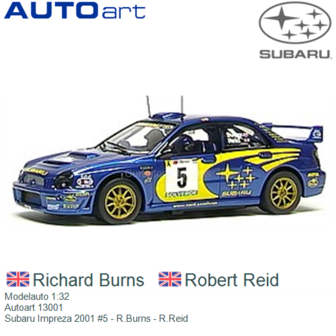 Modelauto 1:32 | Autoart 13001 | Subaru Impreza 2001 #5 - R.Burns - R.Reid