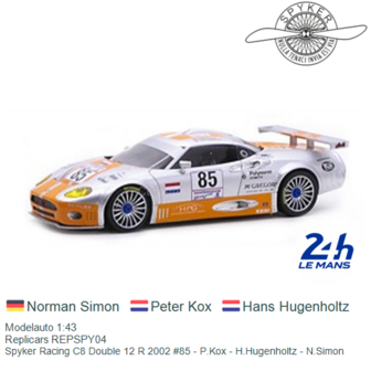 Modelauto 1:43 | Replicars REPSPY04 | Spyker Racing C8 Double 12 R 2002 #85 - P.Kox - H.Hugenholtz - N.Simon