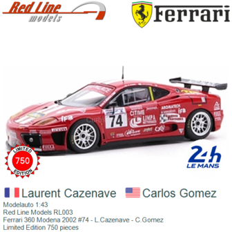 Modelauto 1:43 | Red Line Models RL003 | Ferrari 360 Modena 2002 #74 - L.Cazenave - C.Gomez