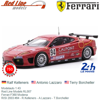 Modelauto 1:43 | Red Line Models RL007 | Ferrari F360 Modena | RISI 2003 #94 - R.Kelleners - A.Lazzaro - T.Borcheller