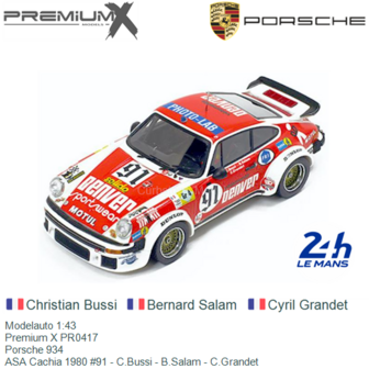 Modelauto 1:43 | Premium X PR0417 | Porsche 934 | ASA Cachia 1980 #91 - C.Bussi - B.Salam - C.Grandet