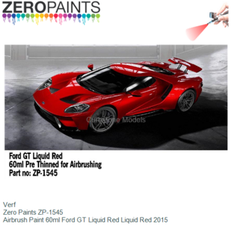 Verf  | Zero Paints ZP-1545 | Airbrush Paint 60ml Ford GT Liquid Red Liquid Red 2015