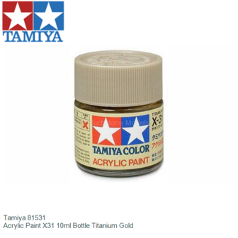  | Tamiya 81531 | Acrylic Paint X31 10ml Bottle Titanium Gold
