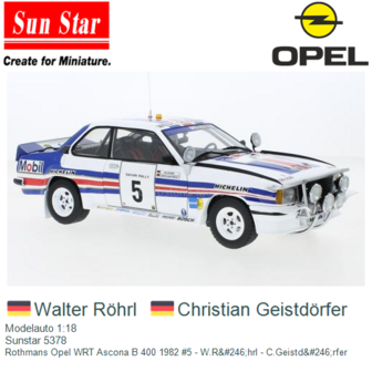 Modelauto 1:18 | Sunstar 5378 | Rothmans Opel WRT Ascona B 400 1982 #5 - W.R&amp;#246;hrl - C.Geistd&amp;#246;rfer
