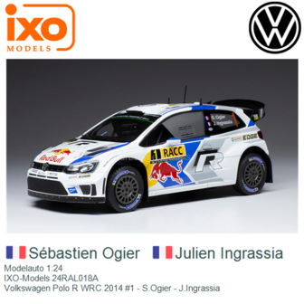 Modelauto 1:24 | IXO-Models 24RAL018A | Volkswagen Polo R WRC 2014 #1 - S.Ogier - J.Ingrassia