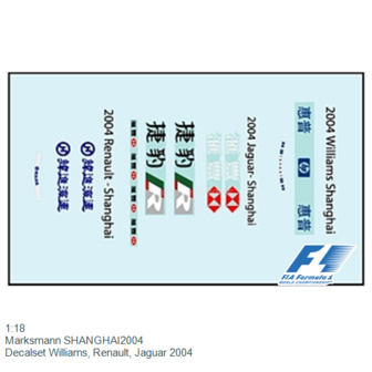 1:18 | Marksmann SHANGHAI2004 | Decalset Williams, Renault, Jaguar 2004