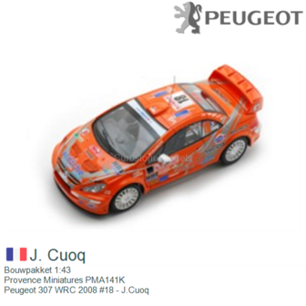 Bouwpakket 1:43 | Provence Miniatures PMA141K | Peugeot 307 WRC 2008 #18 - J.Cuoq