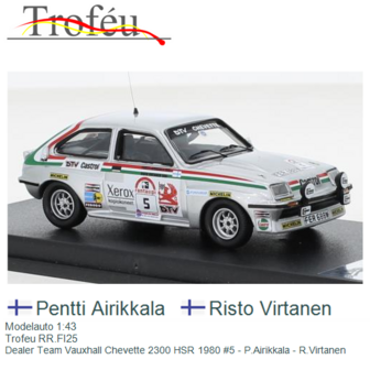 Modelauto 1:43 | Trofeu RR.FI25 | Dealer Team Vauxhall Chevette 2300 HSR 1980 #5 - P.Airikkala - R.Virtanen