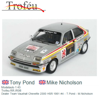 Modelauto 1:43 | Trofeu RR.IR06 | Dealer Team Vauxhall Chevette 2300 HSR 1981 #4 - T.Pond - M.Nicholson