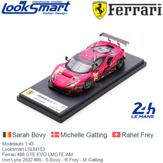 Modelauto 1:43 | Looksmart LSLM153 | Ferrari 488 GTE EVO LMGTE-AM | Iron Lynx 2022 #85 - S.Bovy - R.Frey - M.Gatting