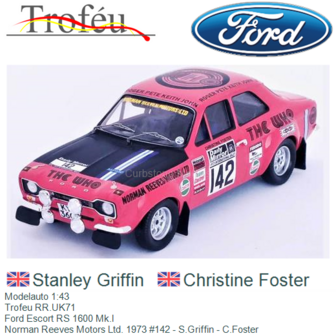 Modelauto 1:43 | Trofeu RR.UK71 | Ford Escort RS 1600 Mk.I | Norman Reeves Motors Ltd. 1973 #142 - S.Griffin - C.Foster