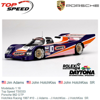 Modelauto 1:18 | Top Speed TS0333 | Porsche 962 GTP | Hotchkis Racing 1987 #10 - J.Adams - J.HotchKiss - J.HotchKiss  SR
