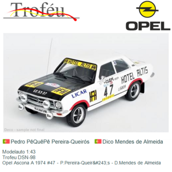 Modelauto 1:43 | Trofeu DSN-98 | Opel Ascona A 1974 #47 - P.Pereira-Queir&amp;#243;s - D.Mendes de Almeida