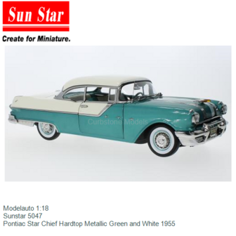 Modelauto 1:18 | Sunstar 5047 | Pontiac Star Chief Hardtop Metallic Green and White 1955