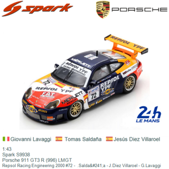 1:43 | Spark S9938 | Porsche 911 GT3 R (996) LMGT | Repsol Racing Engineering 2000 #72 -  .Salda&amp;#241;a - J.Diez Villaroel 