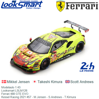 Modelauto 1:43 | Looksmart LSLM126 | Ferrari 488 GTE EVO | Kessel Racing 2021 #57 - M.Jensen - S.Andrews - T.Kimura