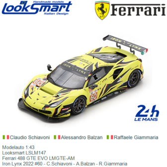 Modelauto 1:43 | Looksmart LSLM147 | Ferrari 488 GTE EVO LMGTE-AM | Iron Lynx 2022 #60 - C.Schiavoni - A.Balzan - R.Giammaria