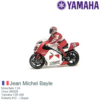 Motorfiets 1:24 | Onyx XM029 | Yamaha YZR 500 | Roberts #12 - J.Bayle