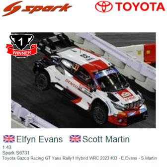 1:43 | Spark S6731 | Toyota Gazoo Racing GT Yaris Rally1 Hybrid WRC 2023 #33 - E.Evans - S.Martin