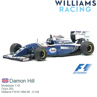 Modelauto 1:43 | Onyx 203 | Williams FW16 1994 #0 - D.Hill