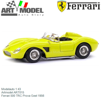 Modelauto 1:43 | Artmodel ART015 | Ferrari 500 TRC Prova Geel 1956