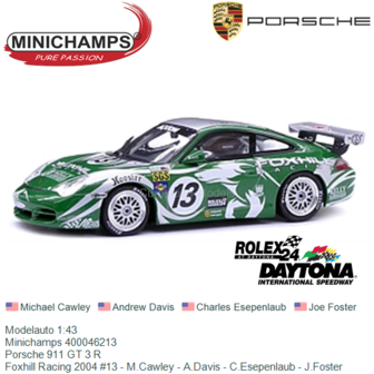 Modelauto 1:43 | Minichamps 400046213 | Porsche 911 GT 3 R | Foxhill Racing 2004 #13 - M.Cawley - A.Davis - C.Esepenlaub - J.Fo