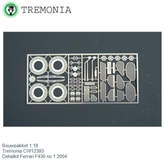 Bouwpakket 1:18 | Tremonia CW12393 | Detailkit Ferrari F430 no 1 2004