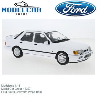 Modelauto 1:18 | Model Car Group 18307 | Ford Sierra Cosworth White 1988