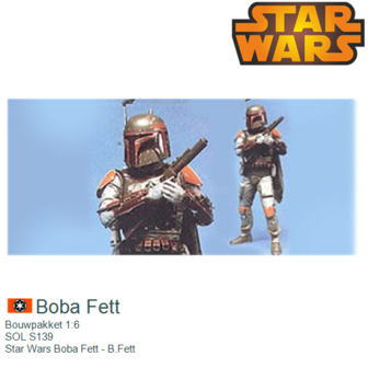 Bouwpakket 1:6 | SOL S139 | Star Wars Boba Fett - B.Fett
