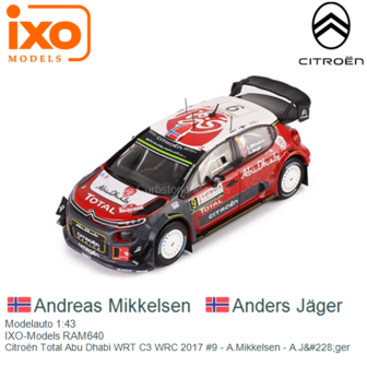 Modelauto 1:43 | IXO-Models RAM640 | Citro&euml;n Total Abu Dhabi WRT C3 WRC 2017 #9 - A.Mikkelsen - A.J&amp;#228;ger