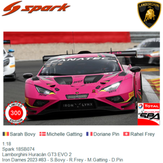 1:18 | Spark 18SB074 | Lamborghini Hurac&aacute;n GT3 EVO 2 | Iron Dames 2023 #83 - S.Bovy - R.Frey - M.Gatting - D.Pin