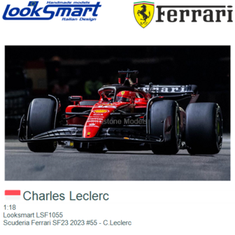 1:18 | Looksmart LSF1055 | Scuderia Ferrari SF23 2023 #55 - C.Leclerc