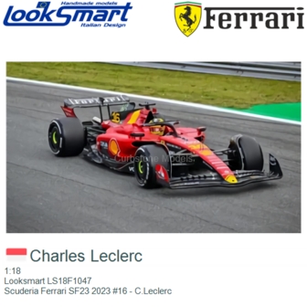 1:18 | Looksmart LS18F1047 | Scuderia Ferrari SF23 2023 #16 - C.Leclerc