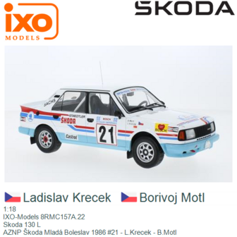 1:18 | IXO-Models 8RMC157A.22 | Skoda 130 L | AZNP &Scaron;koda Mlad&aacute; Boleslav 1986 #21 - L.Krecek - B.Motl
