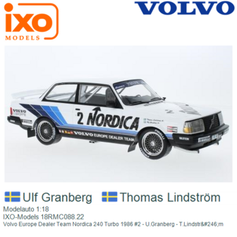Modelauto 1:18 | IXO-Models 18RMC088.22 | Volvo Europe Dealer Team Nordica 240 Turbo 1986 #2 - U.Granberg - T.Lindstr&amp;#246;