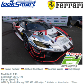 Modelauto 1:43 | Looksmart LSRC175 | Ferrari 296 GT3 | WTM By Rinaldi Racing 2023 #20 - I.Dontje - D.Keilwitz - J.Krumbach - L.