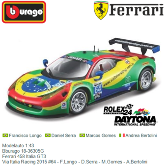 Modelauto 1:43 | Bburago 18-36305G | Ferrari 458 Italia GT3 | Via Italia Racing 2015 #64 - F.Longo - D.Serra - M.Gomes - A.Bert