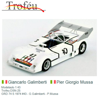 Modelauto 1:43 | Trofeu DSN-25 | GRD 74 S 1974 #43 - G.Galimberti - P.Mussa 