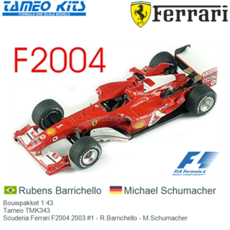 Bouwpakket 1:43 | Tameo TMK343 | Scuderia Ferrari F2004 2003 #1 - R.Barrichello - M.Schumacher